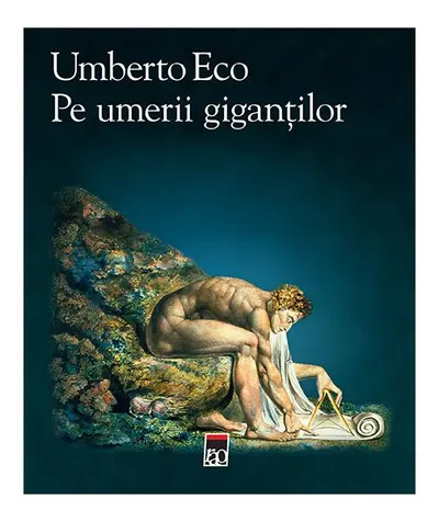 Pe umerii giganților - Hardcover - Umberto Eco