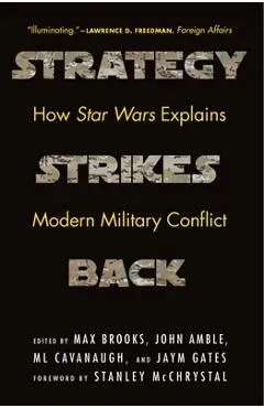 Strategy Strikes Back: How Star Wars Explains Modern Military Conflict