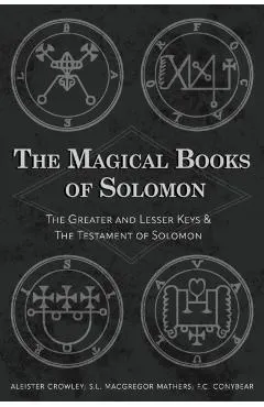 The Magical Books of Solomon: The Greater and Lesser Keys & The Testament of Solomon