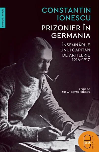 Prizonier în Germania. Însemnările unui căpitan de artilerie, 1916–1917 (ebook)