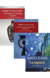 Pachet: Domnisoara Christina. Sarpele + Romanul adolescentului miop + La tiganci