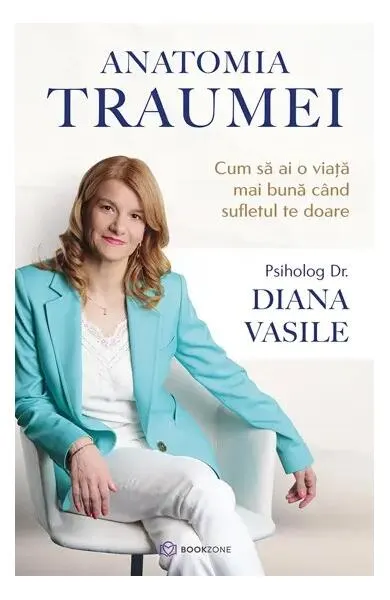 Anatomia traumei - Paperback brosat - Dr. Diana Vasile