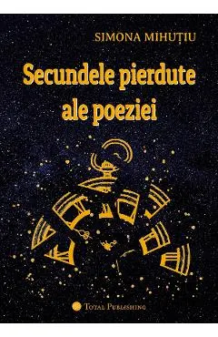 Secundele pierdute ale poeziei