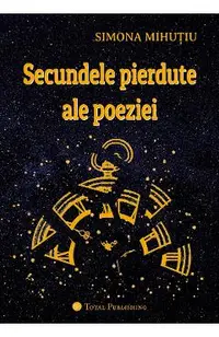 Secundele pierdute ale poeziei