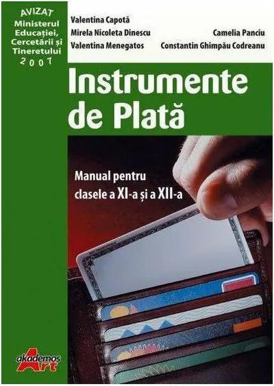 Instrumente de plată. Manual pentru clasele a XI-a și a XII-a - Paperback brosat - Mirela Nicoleta Dinescu, Valentina Capota, Camelia Panciu, Constantin Ghimpau Codreanu, Valentina Menegatos