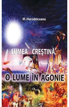 Lumea crestina, o lume in agonie
