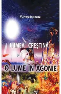 Lumea crestina, o lume in agonie