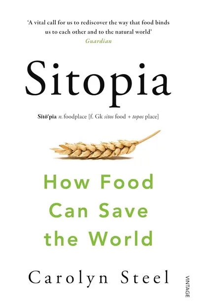 Sitopia: How Food Can Save the World