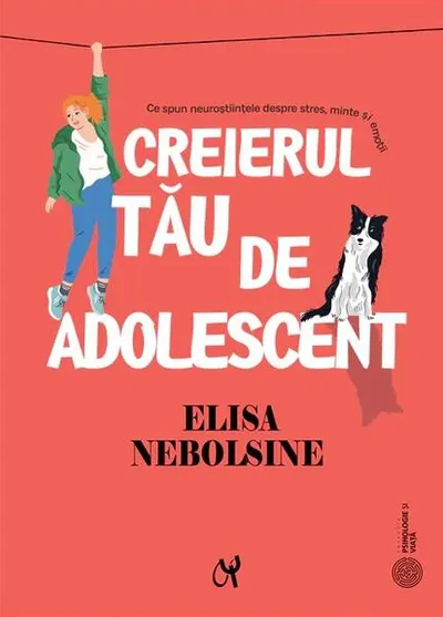 Creierul tău de adolescent - Paperback brosat - Elisa Nebolsine