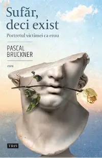eBook Sufar, deci exist. Portretul victimei ca erou