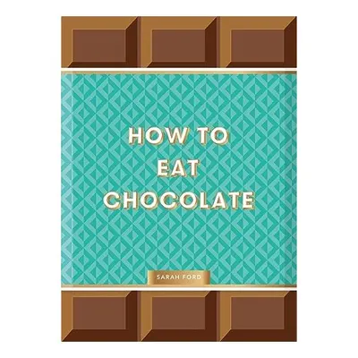 How to Eat Chocolate