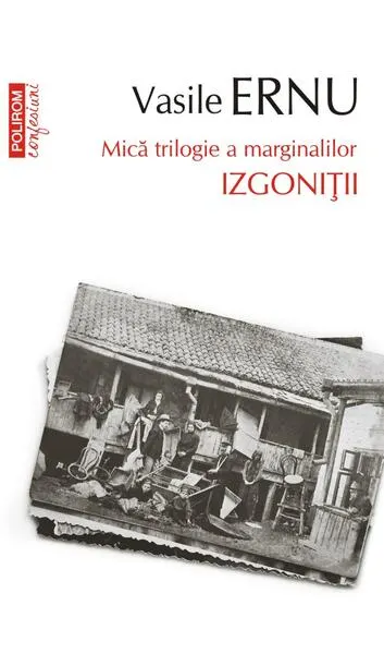 Izgoniții. Mică trilogie a marginalilor (Vol. 3) - Paperback brosat - Vasile Ernu