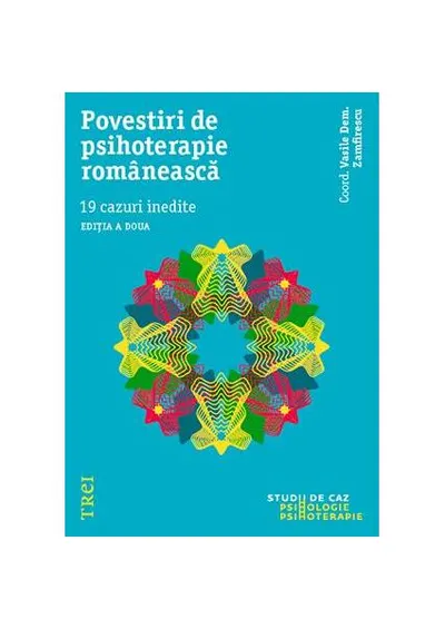 Povestiri de psihoterapie românească. 19 cazuri inedite - Paperback - Vasile Dem. Zamfirescu