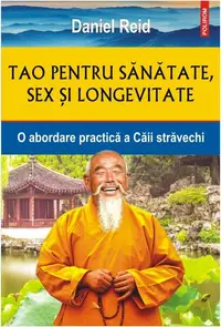Tao pentru sănătate, sex şi longevitate - Paperback brosat - Daniel Reid