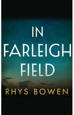 In Farleigh Field: A Novel of World War II
