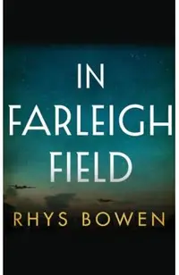 In Farleigh Field: A Novel of World War II