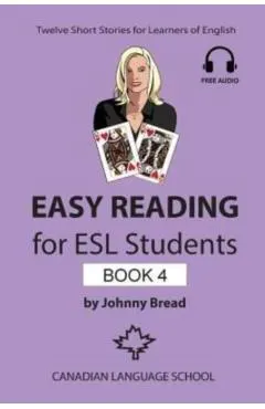 Easy Reading for ESL Students - Book 4: Twelve Short Stories for Learners of English