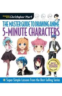 Master Guide to Drawing Anime: 5-Minute Characters: Super-Simple Lessons from the Best-Selling Series