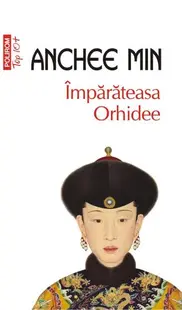 Împărăteasa Orhidee - Paperback brosat - Anchee Min