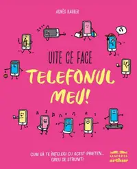 Uite ce face telefonul meu!