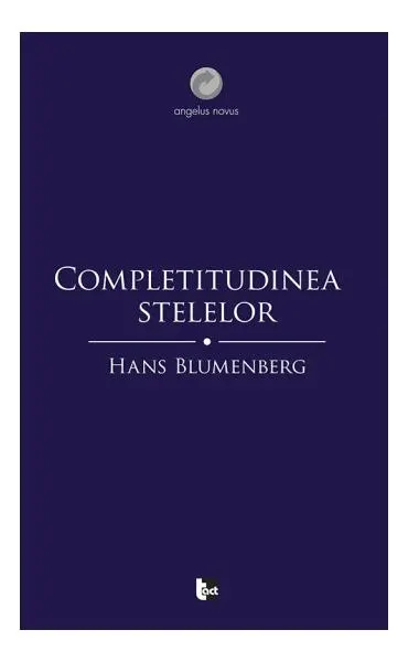 Completitudinea stelelor - Paperback brosat - Hans Blumenberg