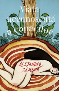 Viața necunoscută a copacilor - Paperback brosat - Alejandro Zambra