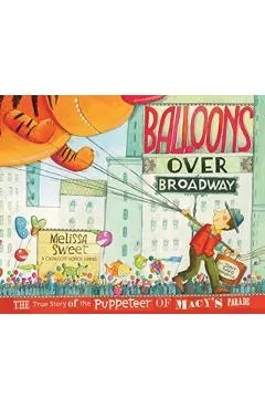 Balloons Over Broadway: The True Story of the Puppeteer of Macy's Parade
