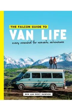 The Falcon Guide to Van Life: Every Essential for Nomadic Adventures