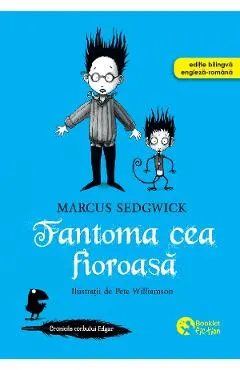 Fantoma cea fioroasa. Seria Cronicile corbului Edgar Vol.2