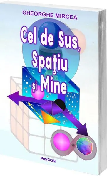 Cel de Sus, Spațiu și Mine - Paperback brosat - Mircea Gheorghe