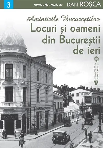 Amintirile Bucureștilor 3 - Paperback brosat - Dan Roșca
