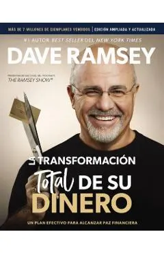 La Transformación Total de Su Dinero Actualizada Y Ampliada: Un Plan Efectivo Para Alcanzar Paz Financiera