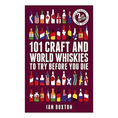 101 Craft and World Whiskies to Try Before You Die