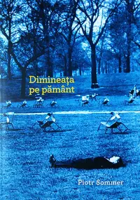 Dimineața pe pământ - Paperback brosat - Piotr Sommer