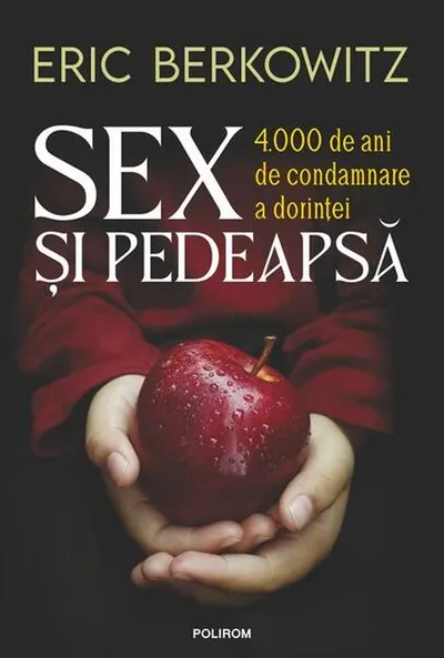Sex şi pedeapsă - Paperback brosat - Eric Berkowitz
