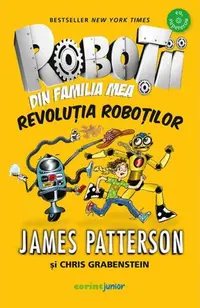 Revoluția roboților (Vol. 3) - Paperback brosat - James Patterson, Chris Grabenstein