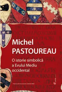 O istorie simbolica a Evului Mediu occidental