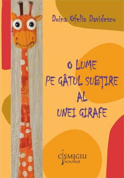 O lume pe gâtul subţire al unei girafe - Paperback brosat