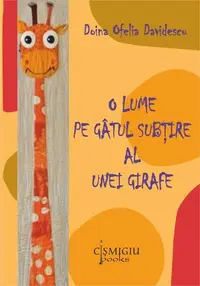 O lume pe gâtul subţire al unei girafe - Paperback brosat