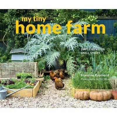 My Tiny Home Farm : Simple ideas for small spaces