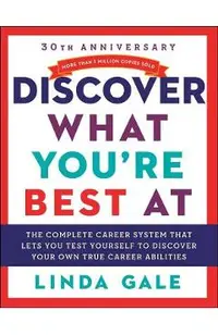 Discover What You're Best at: Revised for the 21st Century
