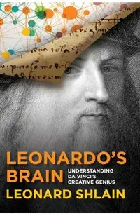 Leonardo's Brain: Understanding Da Vinci's Creative Genius