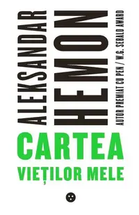 Cartea vieților mele - Paperback brosat - Aleksandar Hemon
