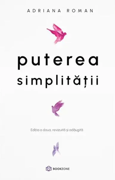 Puterea simplității - Paperback brosat - Adriana Roman