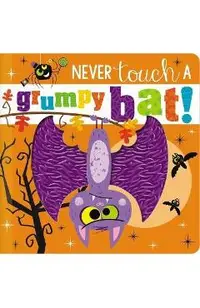 Never Touch a Grumpy Bat!
