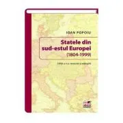 Statele din sud-estul Europei (1804-1999). Editia a II-a revazuta si adaugita