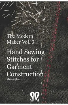 The Modern Maker vol. 3: Handsewing Stitches for Garment Construction