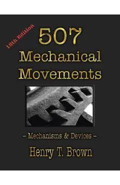 507 Mechanical Movements: Mechanisms and Devices