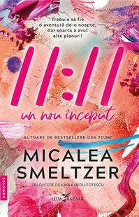 11:11. Un nou început - Paperback brosat - Micalea Smeltzer