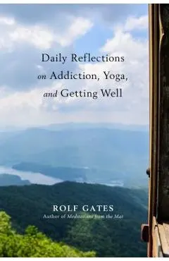 Daily Reflections on Addiction, Yoga, and Getting Well